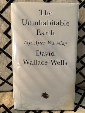 The Uninhabitable Earth, by David Wallace-Wells