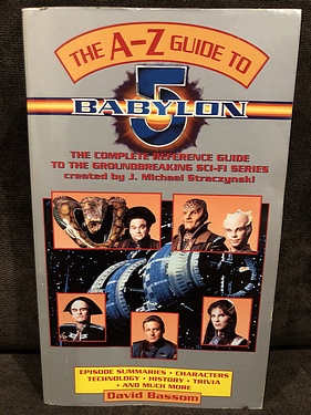The A-Z Guide to Babylon 5, by David Bassom