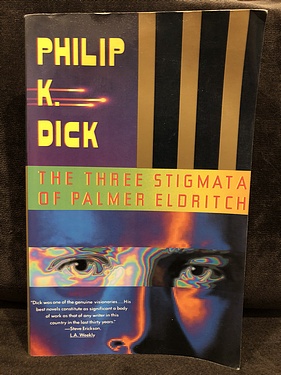 The Three Stigmata of Palmer Eldritch, by Philip K. Dick