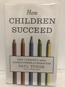 How Children Succeed, by Paul Tough