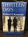 Thirteen Days: A memoir of the Cuban missile crisis, by Robert F. Kennedy