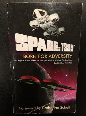 Space: 1999 - Born for Adversity, by David A. McIntee with William Latham