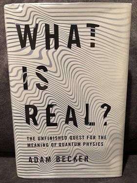 What is Real, by Adam Becker