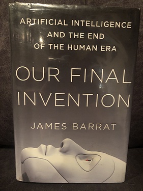 Our Final Invention, by James Barrat