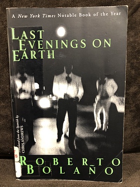 Last Evenings on Earth, by Roberto Bolaño